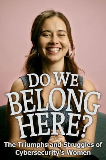Poster for Do We Belong Here: The Triumphs and Struggles of Cybersecurity's Women