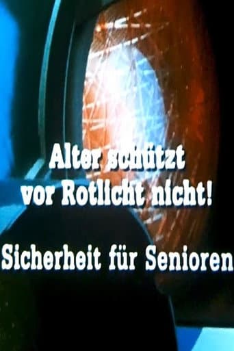 Poster for Alter schützt vor Rotlicht nicht! - Sicherheit für Senioren