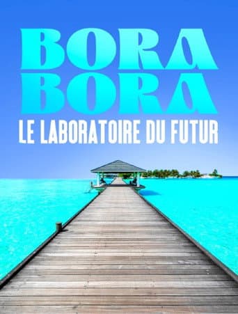 Poster for Bora Bora, le laboratoire du futur