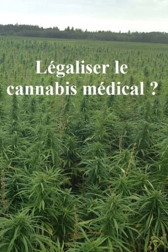 Poster for Légaliser le cannabis médical ?
