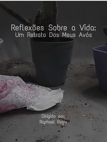 Poster for Reflexões Sobre a Vida: Um Retrato Sobre Dos Meus Avós