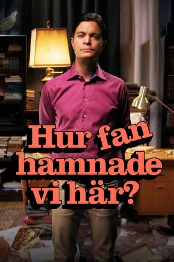 Poster for Hur fan hamnade vi här?