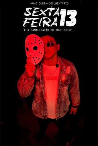 Poster for SEXTA-FEIRA 13 - e a Banalização do true crime