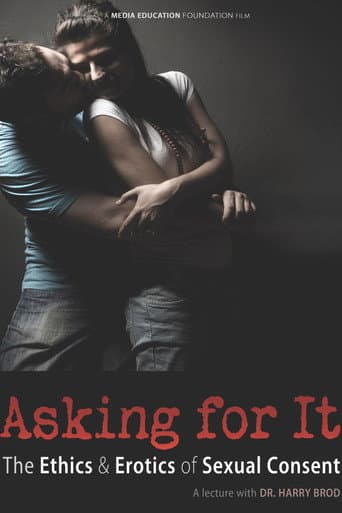 Poster for Asking For It: the Ethics & Erotics of Sexual Consent