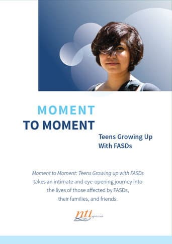 Poster for Moment to Moment: Teens Growing Up with FASDs