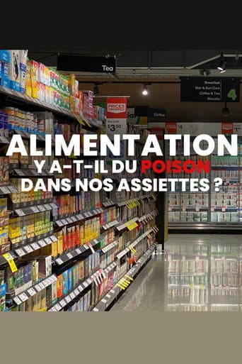 Poster for Alimentation : Y a-t-il du poison dans nos assiettes ?
