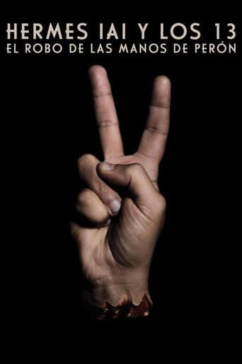 Poster for HERMES IAI y los 13: El robo de las manos de Perón