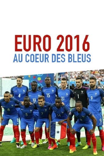 Poster for Euro 2016 : Au coeur des Bleus