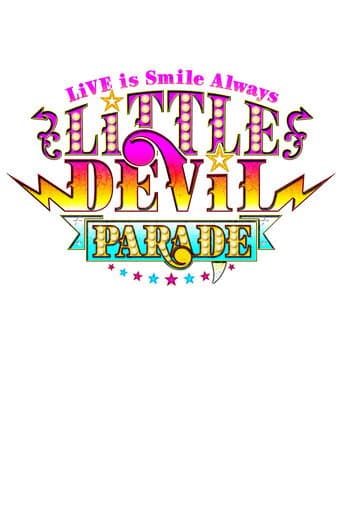 Poster for LiSA LiVE is Smile Always～LiTTLE DEViL PARADE～