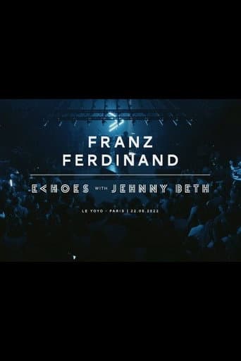 Poster for Franz Ferdinand | Echoes with Jehnny Beth (ARTE concerts)