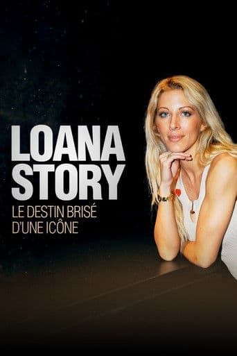 Poster for Loana Story : Le destin brisé d'une icône