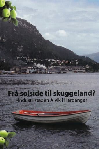 Poster for Frå solside til skuggeland? -Industristaden Ålvik i Hardanger
