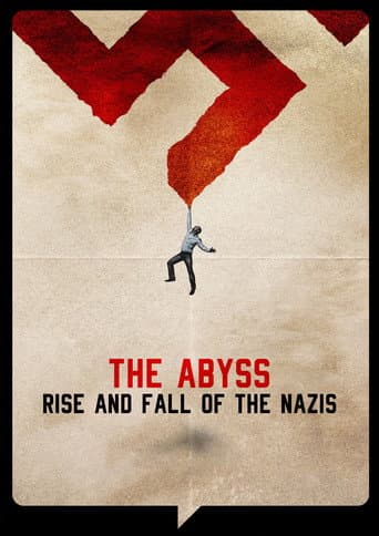 Poster for The Abyss – Rise and Fall of the Nazis