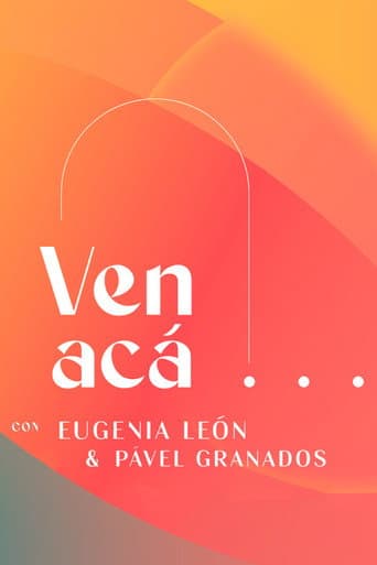 Poster for Ven Acá... con Eugenia León y Pavel Granados