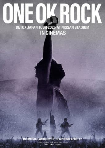 Poster for ONE OK ROCK DETOX JAPAN TOUR AT NISSAN STADIUM 2025 IN CINEMAS