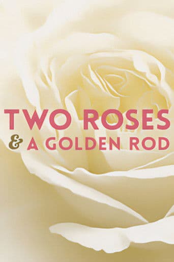 Poster for Two Roses and a Golden Rod