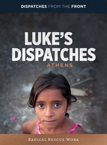 Poster for Luke's Dispatches: Athens - Radical Rescue Work