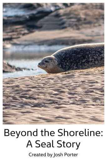 Poster for Beyond the Shoreline: A Seal Story
