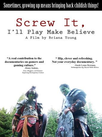 Poster for Screw It, I'll Play Make Believe