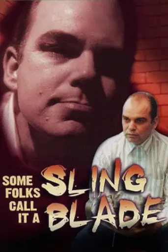 Poster for Some Folks Call It a Sling Blade